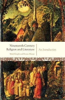 Nineteenth-Century Religion and Literature by Mark Knight
