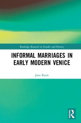 Informal Marriages in Early Modern Venice book
