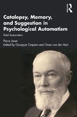 Catalepsy, Memory and Suggestion in Psychological Automatism: Total Automatism by Pierre Janet