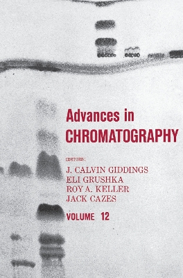 Advances in Chromatography: Volume 12 book