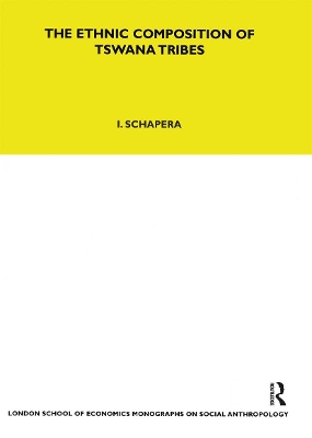 The The Ethnic Composition of Tswana Tribes by Isaac Schapera