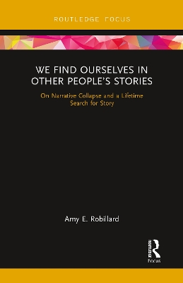 We Find Ourselves in Other People’s Stories: On Narrative Collapse and a Lifetime Search for Story book