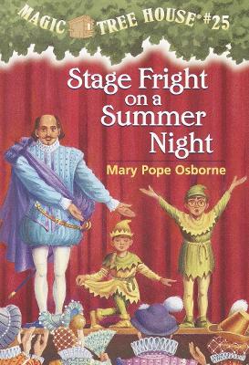 Magic Tree House 25 Stage Fright On A Summer Night by Mary Pope Osborne