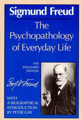 The Psychopathology of Everyday Life by Sigmund Freud