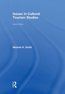 Issues in Cultural Tourism Studies by Melanie Smith