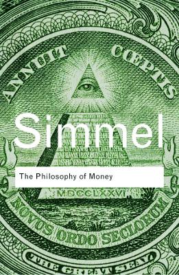 Philosophy of Money by Georg Simmel
