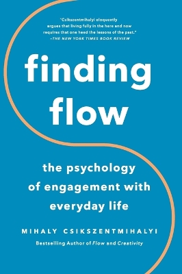 Finding Flow by Mihaly Csikszentmihalyi