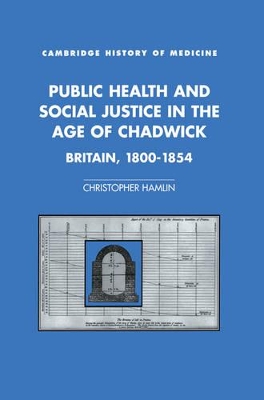 Public Health and Social Justice in the Age of Chadwick by Christopher Hamlin