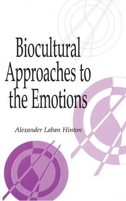 Biocultural Approaches to the Emotions book