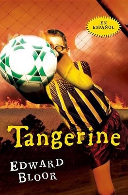 Tangerine (Spanish) by Edward Bloor