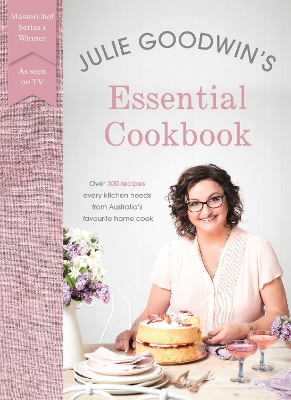 Julie Goodwin's Essential Cookbook book