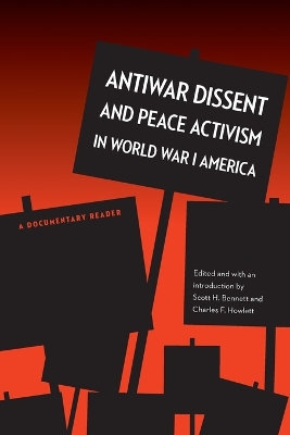 Antiwar Dissent and Peace Activism in World War I America book