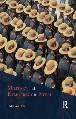 Military and Democracy in Nepal book