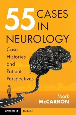 55 Cases in Neurology: Case Histories and Patient Perspectives book