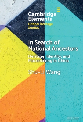 In Search of National Ancestors: Heritage, Identity and Placemaking in China book