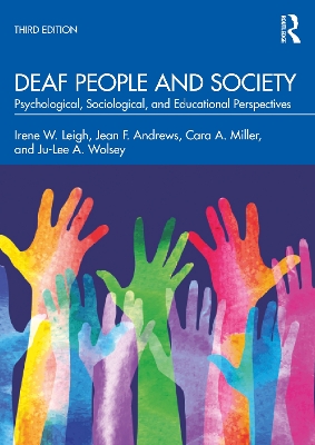 Deaf People and Society: Psychological, Sociological, and Educational Perspectives by Irene W. Leigh