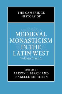 The Cambridge History of Medieval Monasticism in the Latin West 2 Volume Hardback Set book