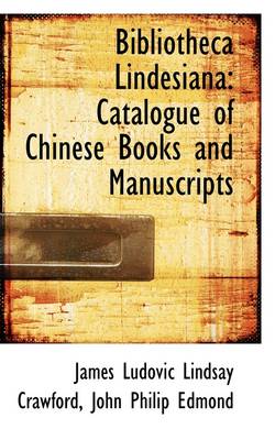 Bibliotheca Lindesiana: Catalogue of Chinese Books and Manuscripts book