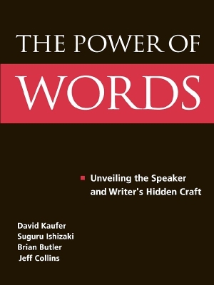The The Power of Words: Unveiling the Speaker and Writer's Hidden Craft by David S. Kaufer