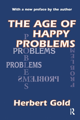 The The Age of Happy Problems by Herbert Gold