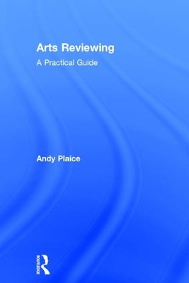 Arts Reviewing by Andy Plaice
