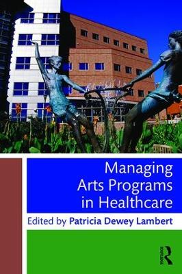 Managing Arts Programs in Healthcare book