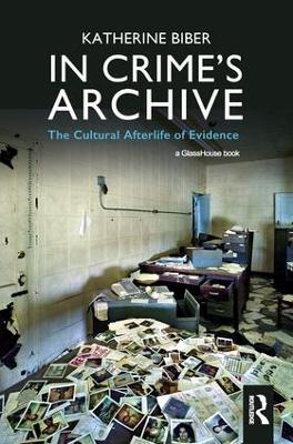 In Crime's Archive by Katherine Biber