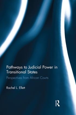 Pathways to Judicial Power in Transitional States by Rachel Ellett