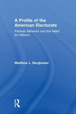 A Profile of the American Electorate: Partisan Behavior and the Need for Reform book