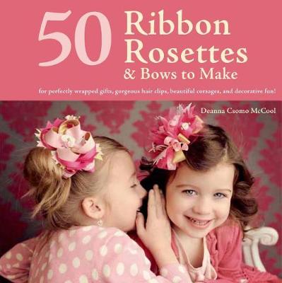 50 Ribbon Rosettes & Bows to Make book