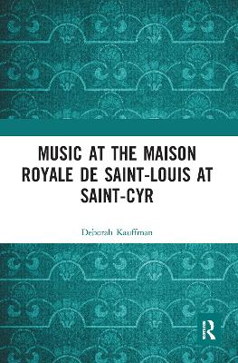 Music at the Maison royale de Saint-Louis at Saint-Cyr by Deborah Kauffman