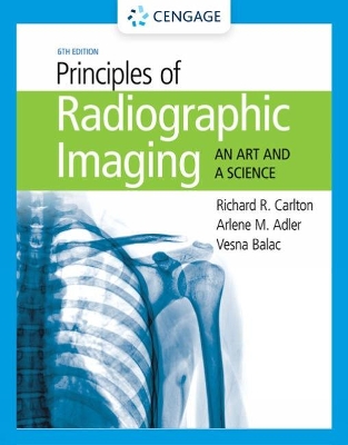 Student Workbook for Carlton/Adler/Balac's Principles of Radiographic Imaging: An Art and A Science by Richard Carlton