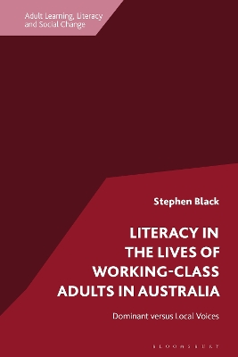 Literacy in the Lives of Working-Class Adults in Australia: Dominant versus Local Voices book