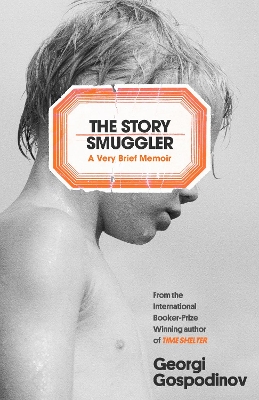 The The Story Smuggler by Georgi Gospodinov