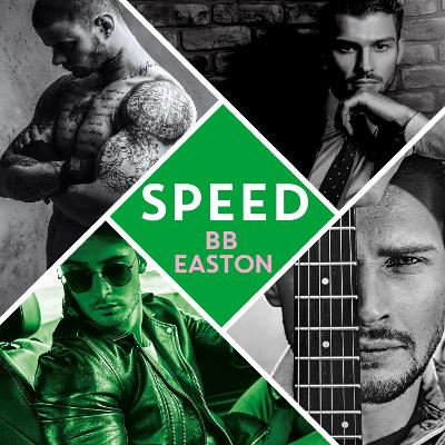 Speed: by the bestselling author of Sex/Life: 44 chapters about 4 men by BB Easton