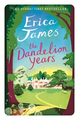 The The Dandelion Years by Erica James