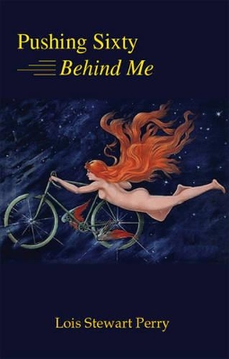 Pushing Sixty Behind Me book