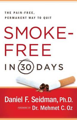 Smoke-Free in 30 Days by Daniel F Seidman