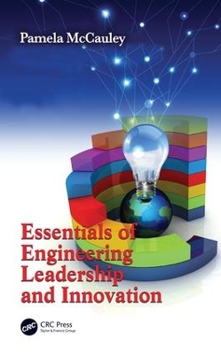 Essentials of Engineering Leadership and Innovation by Pamela McCauley
