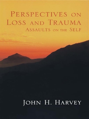 Perspectives on Loss and Trauma: Assaults on the Self by John Harvey