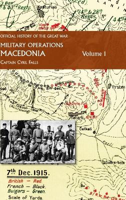 Macedonia Vol I: OFFICIAL HISTORY OF THE GREAT WAR OTHER THEATRES: Military Operations book