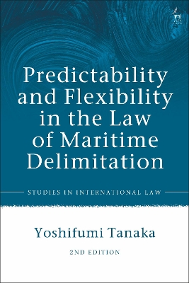 Predictability and Flexibility in the Law of Maritime Delimitation book