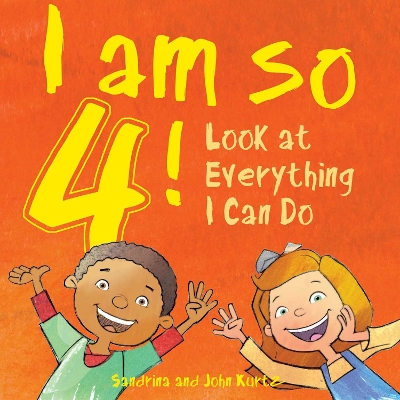 I Am So 4!: Look at Everything I Can Do! book