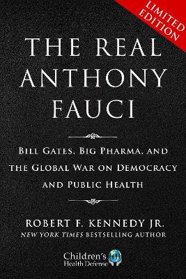 Limited Boxed Set: The Real Anthony Fauci: Bill Gates, Big Pharma, and the Global War on Democracy and Public Health book