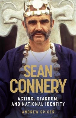 Sean Connery: Acting, Stardom and National Identity book