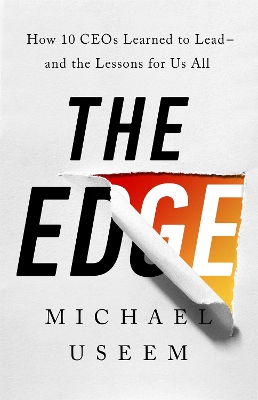 The Edge: How Ten CEOs Learned to Lead--And the Lessons for Us All book