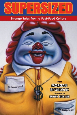 Supersized: Strange Tales From A Fast-food Culture book