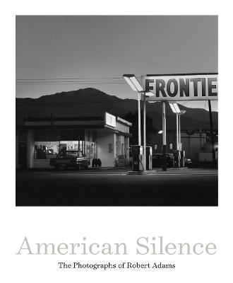 American Silence: The Photographs of Robert Adams book