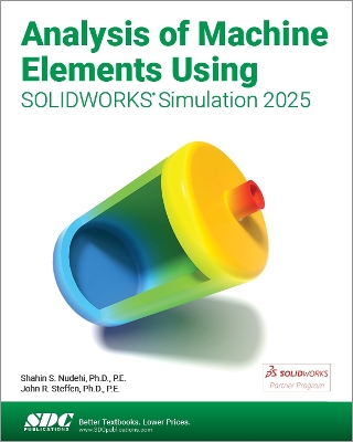 Analysis of Machine Elements Using SOLIDWORKS Simulation 2025 book