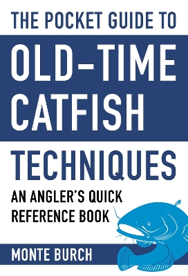 Pocket Guide to Old-Time Catfish Techniques book